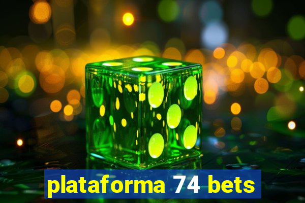 plataforma 74 bets